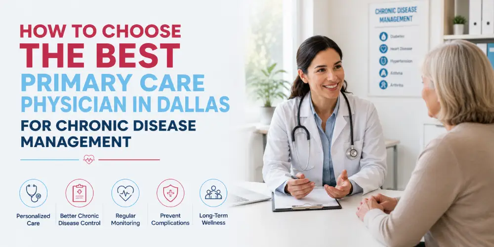 You are currently viewing How to Choose the Best Primary Care Physician in Dallas for Chronic Disease Management