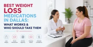 Read more about the article Best Weight Loss Medications in Dallas: What Works & Who Should Take Them